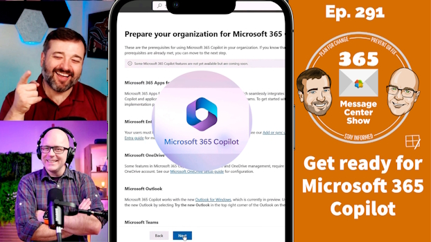 Get ready for Microsoft 365 Copilot | Ep 291