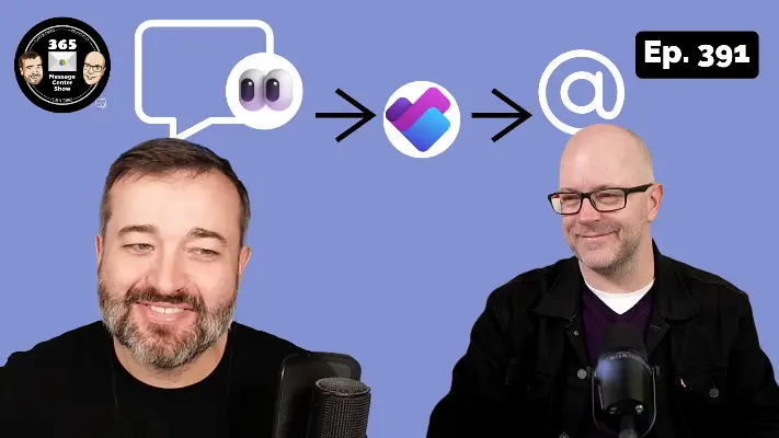 What's new in the Microsoft 365 Message Center? Episode 391